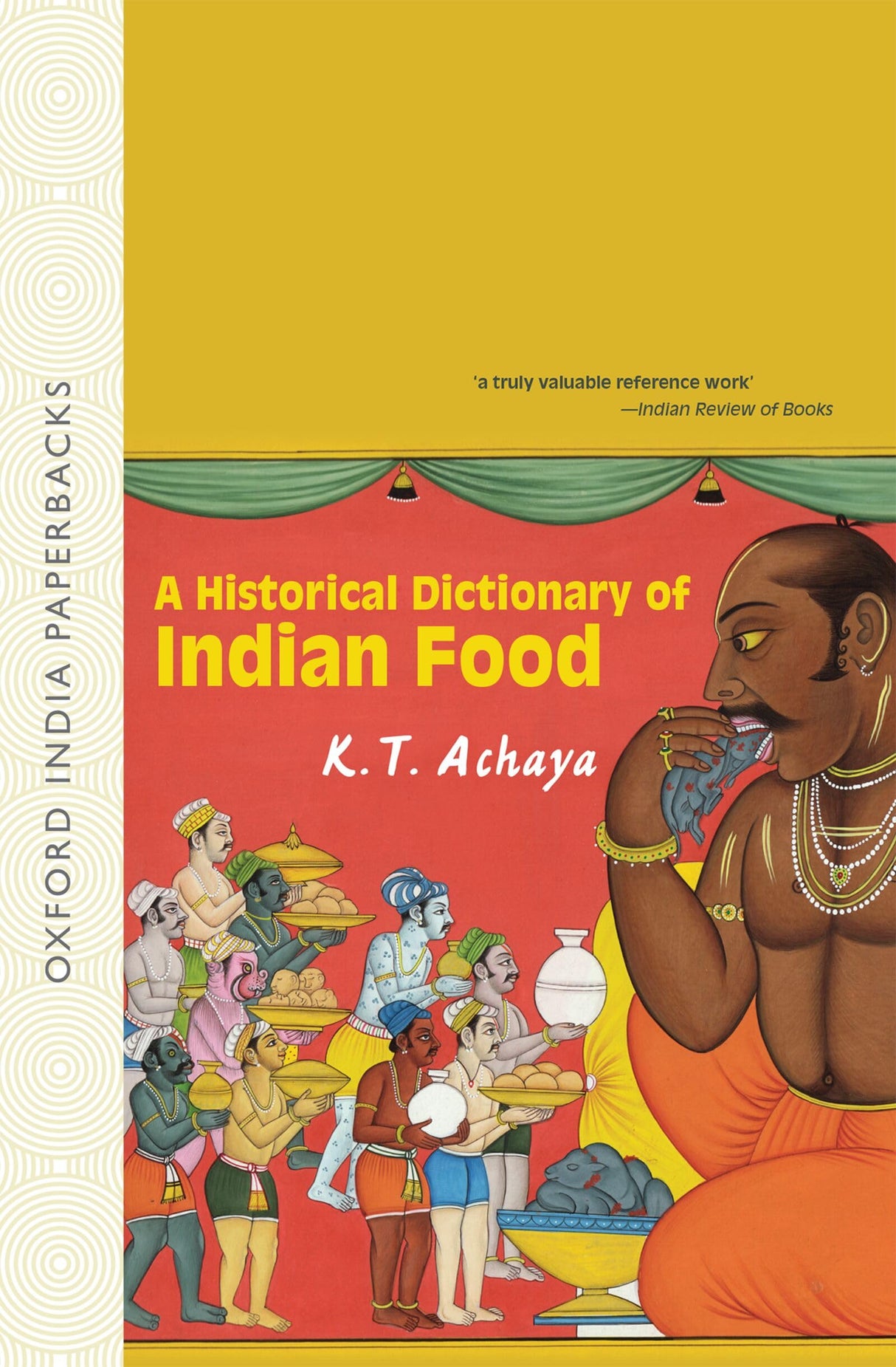A HISTORICAL DICTIONARY OF INDIAN FOOD (OIP) - Retail Maharaj