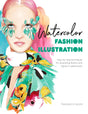 Watercolor Fashion Illustration: Step-by-step techniques for illustrating fashion and figures in watercolors - Retail Maharaj