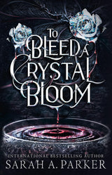 To Bleed a Crystal Bloom: A new 2025 edition of the dark romantasy Rapunzel reimagining from the No.1 SUNDAY TIMES best-selling author of WHEN THE MOON HATCHED - Retail Maharaj