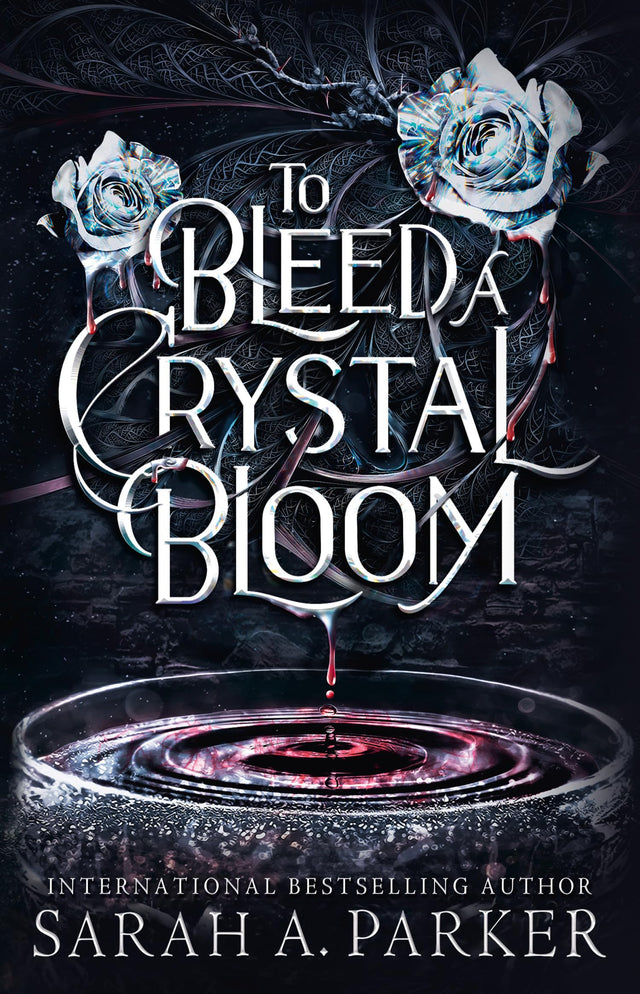 To Bleed a Crystal Bloom: A new 2025 edition of the dark romantasy Rapunzel reimagining from the No.1 SUNDAY TIMES best-selling author of WHEN THE MOON HATCHED - Retail Maharaj