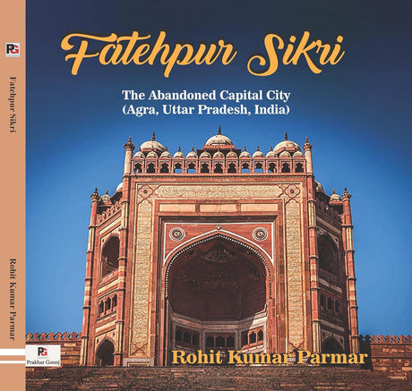 Fatehpur Sikri – The Abandoned Capital City (Agra, Uttar Pradesh, India) (English Version) - Retail Maharaj