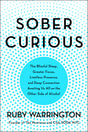 Sober Curious: The Blissful Sleep, Greater Focus, and Deep Connection Awaiting Us All on the Other Side of Alcohol - Retail Maharaj