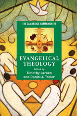 The Cambridge Companion to Evangelical Theology - Retail Maharaj