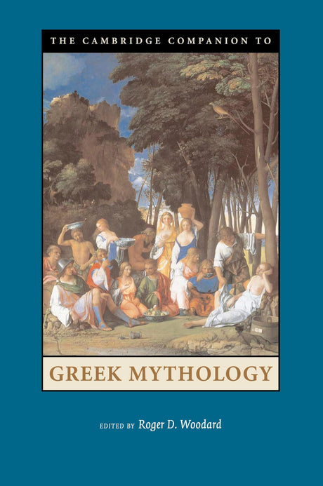 The Cambridge Companion to Greek Mythology (Cambridge Companions to Literature) - Retail Maharaj