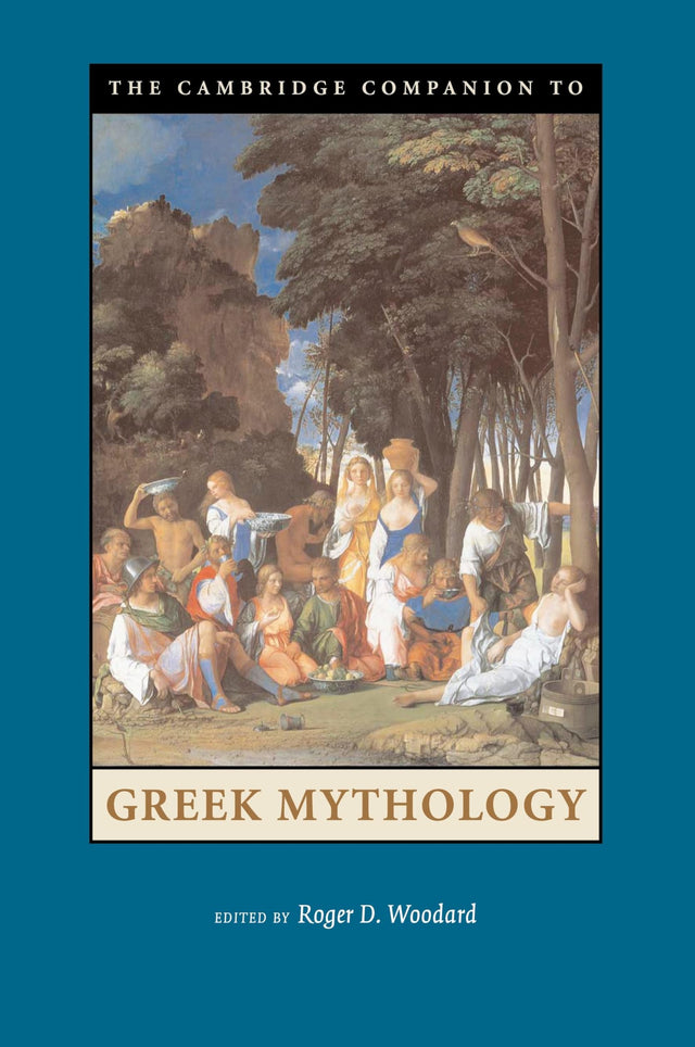 The Cambridge Companion to Greek Mythology (Cambridge Companions to Literature) - Retail Maharaj