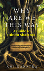 Why Are We This Way: A Guide to Hindu Shastras - Retail Maharaj