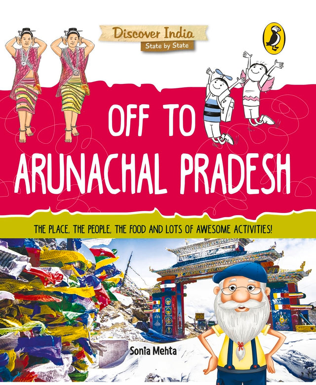 Off to Arunachal Pradesh (Discover India) - Retail Maharaj