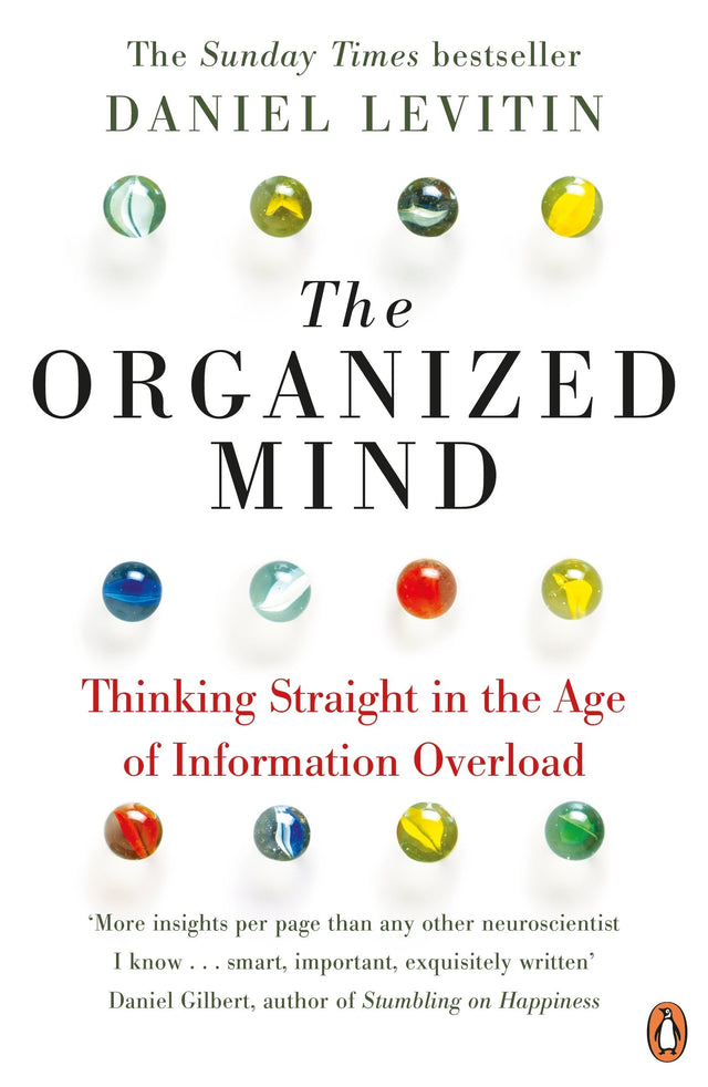 The Organized Mind: The Science of Preventing Overload, Increasing Productivity and Restoring Your Focus - Retail Maharaj