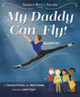 My Daddy Can Fly! (American Ballet Series) - Retail Maharaj