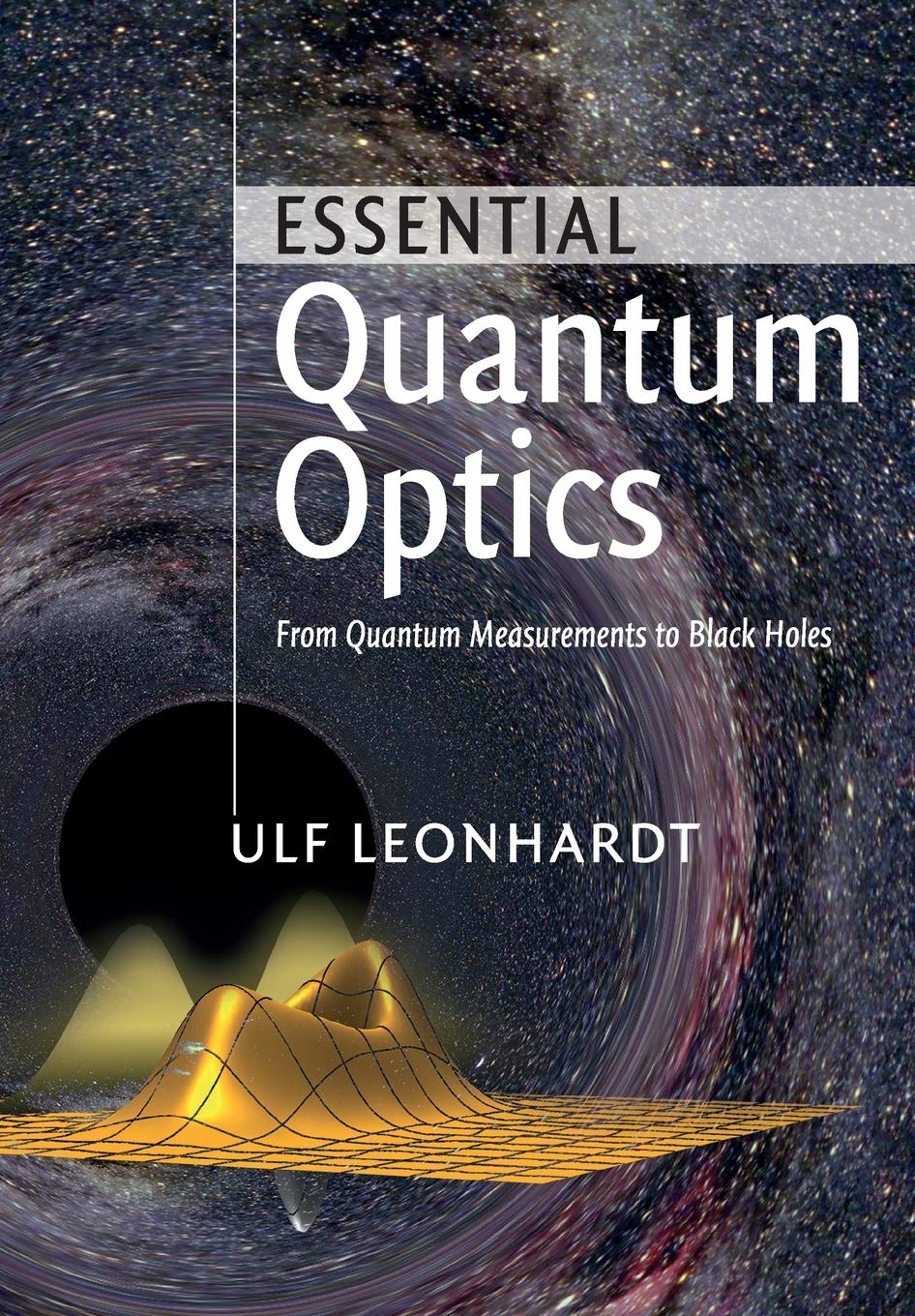 Essential Quantum Optics: From Quantum Measurements to Black Holes - Retail Maharaj
