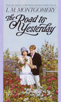 The Road to Yesterday (L.M. Montgomery Books) - Retail Maharaj