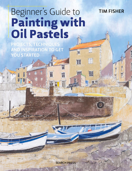 Beginner's Guide to Painting with Oil Pastels: Projects, techniques and inspiration to get you started - Retail Maharaj