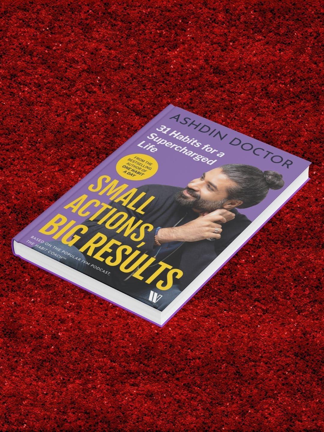 Small Actions, Big Results: 31 Habits for a Supercharged Life - Retail Maharaj