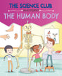 The Science Club Investigates: The Human Body - Retail Maharaj