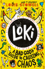 Loki: A Bad God's Guide to Causing Chaos: Trickster Norse god turned school kid - the brand-new book in the hilarious comics-style diary series for 7-11-year-olds. - Retail Maharaj