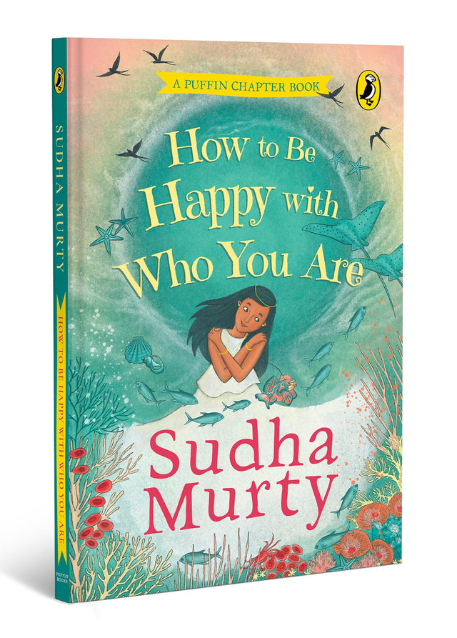 How to Be Happy with Who You Are | Puffin Chapter Book | Full-colour, Gorgeous Illustrations | Perfect Introduction to Sudha Murty | Ages 5+ - Retail Maharaj