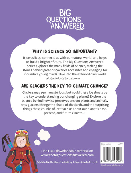 Big Questions Answered: Are Glaciers The Key To Climate Change? Glaciology - Retail Maharaj