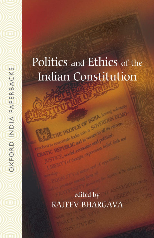POLITICS AND ETHICS OF THE INDIAN CONSTITUTION (OIP) - Retail Maharaj