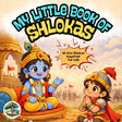 My Little Book of Shlokas; Bhagavad Gita Shlokas with Stories & Activities for Kids - Retail Maharaj