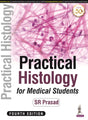 PRACTICAL HISTOLOGY FOR MEDICAL STUDENTS - Retail Maharaj