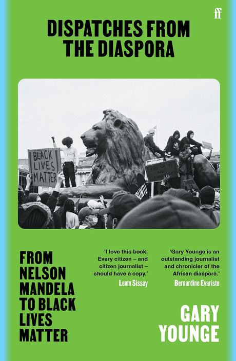Dispatches from the Diaspora: From Nelson Mandela to Black Lives Matter - Retail Maharaj