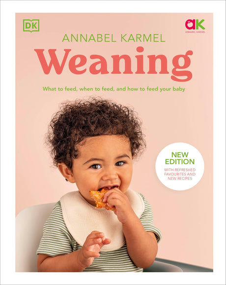 Weaning: New Edition - What to Feed, When to Feed, and How to Feed Your Baby - Retail Maharaj