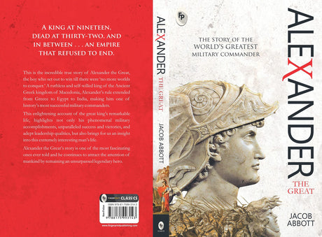 Alexander the Great by Jacob Abbott - Macedonian Conqueror | Ancient History | Military Genius | Classic Biography of Alexander the Great| Insights into Ancient Greek History | Portrait of a Remarkable Military Leader - Retail Maharaj