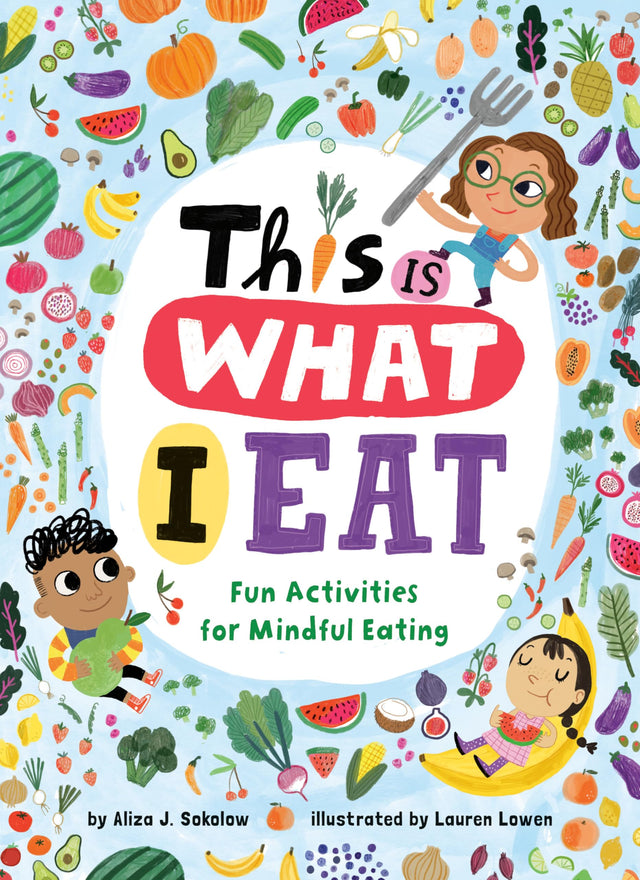 This Is What I Eat: Fun Activities for Mindful Eating - Retail Maharaj