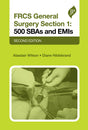 FRCS General Surgery Section 1: 500 SBAs and EMIs (Postgraduate) - Retail Maharaj