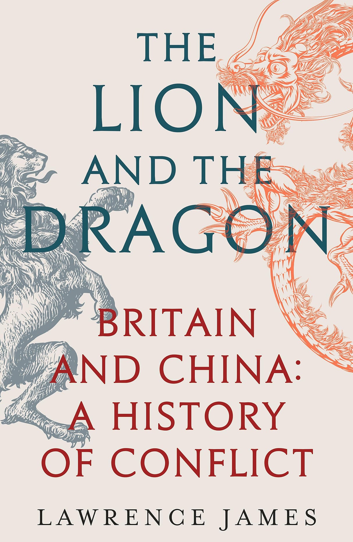 The Lion and the Dragon: Britain and China: A History of Conflict - Retail Maharaj
