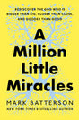 A Million Little Miracles: Rediscover the God Who Is Bigger Than Big, Closer Than Close, and Gooder Than Good - Retail Maharaj