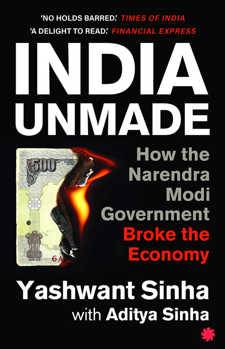 INDIA UNMADE : How the Narendra Modi Government Broke the Economy - Retail Maharaj