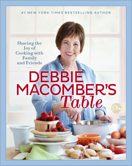 Debbie Macomber's Table: Sharing the Joy of Cooking with Family and Friends: A Cookbook - Retail Maharaj