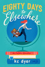 Eighty Days to Elsewhere: 1 (An Exlibris Adventure) - Retail Maharaj