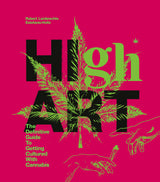 High Art: The Definitive Guide to Getting Cultured with Cannabis - Retail Maharaj