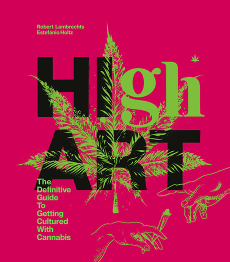 High Art: The Definitive Guide to Getting Cultured with Cannabis - Retail Maharaj
