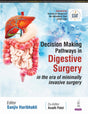 DECISION-MAKING PATHWAYS IN DIGESTIVE SURGERY: IN THE ERA OF MINIMALLY INVASIVE SURGERY - Retail Maharaj