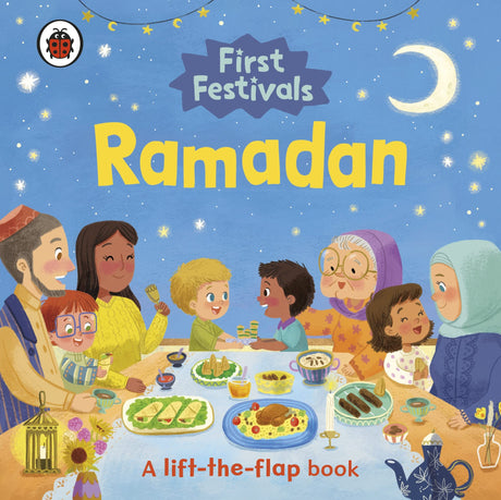 First Festivals: Ramadan: A Lift-the-Flap Book - Retail Maharaj