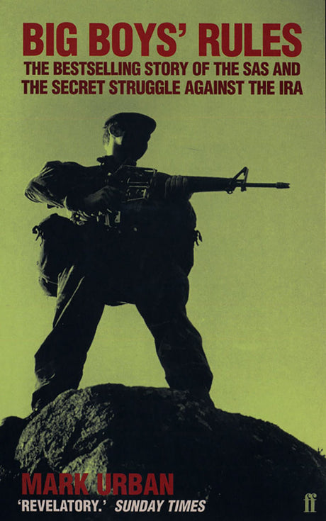 Big Boys' Rules: The SAS and the Secret Struggle Against the IRA - Retail Maharaj