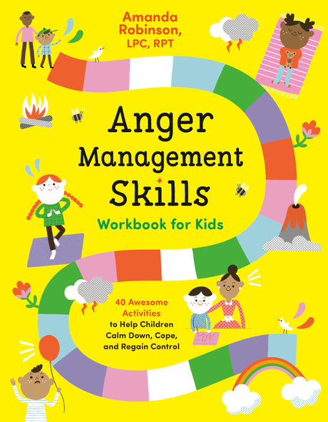 Anger Management Skills Workbook for Kids: 40 Awesome Activities to Help Children Calm Down, Cope, and Regain Control - Retail Maharaj