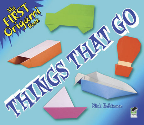 My First Origami Book - Things That Go (Dover Origami Papercraft) - Retail Maharaj