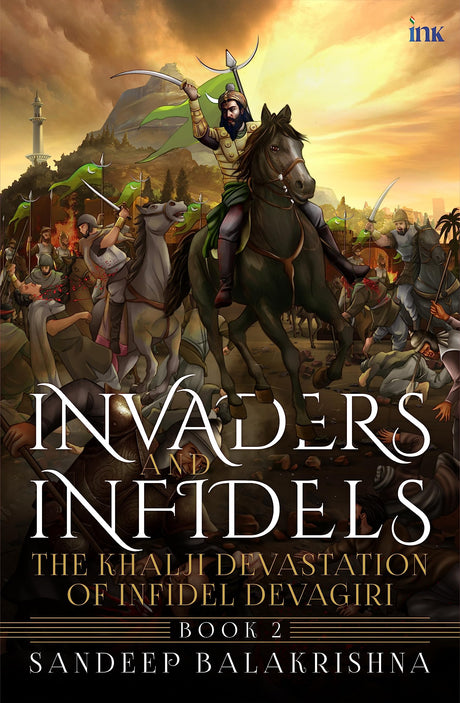 Invaders And Infidels: The Khalji Devastation of Infidel Devagiri (Book 2) - Retail Maharaj