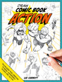 Draw Comic Book Action: Techniques for Creating Dynamic Superhero Poses and Action - Retail Maharaj
