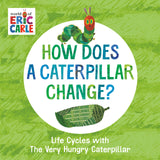 How Does a Caterpillar Change?: Life Cycles with The Very Hungry Caterpillar - Retail Maharaj