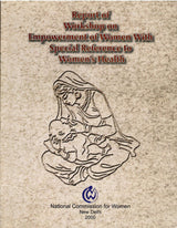 Report Of Workshop On Empowerment Of Women With Special Reference To Women,s Health