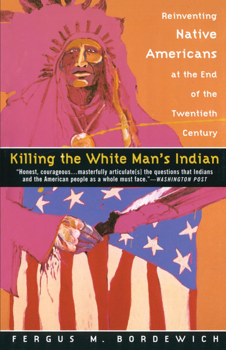 Killing the White Man's Indian: Reinventing Native Americans at the End of the Twentieth Century - Retail Maharaj