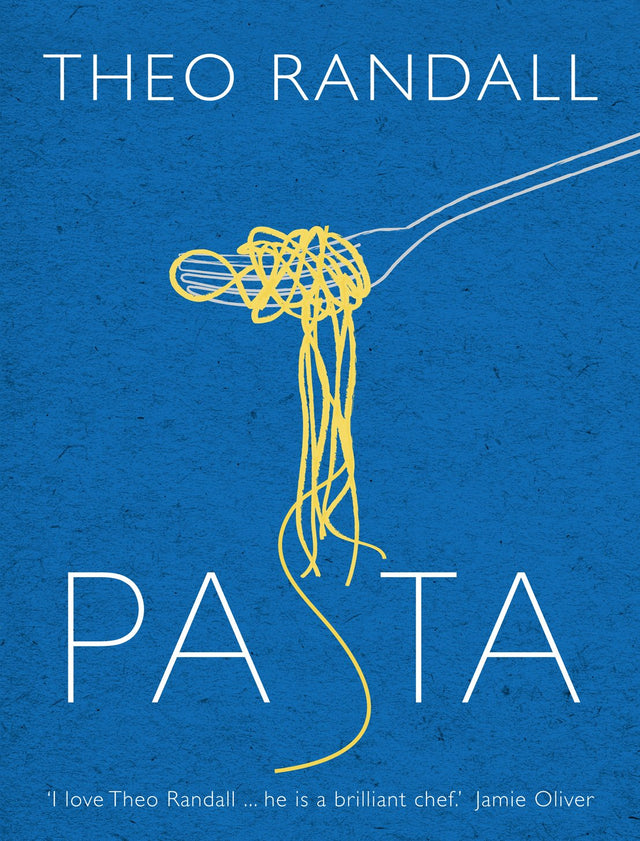 Pasta: over 100 mouth-watering recipes from master chef and pasta expert Theo Randall - Retail Maharaj