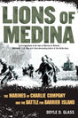 Lions of Medina: The Marines of Charlie Company and Their Brotherhood of Valor - Retail Maharaj