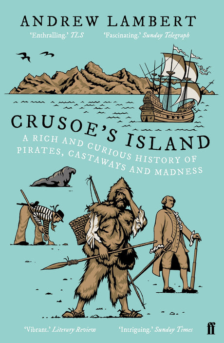 Crusoe's Island: A Rich and Curious History of Pirates, Castaways and Madness - Retail Maharaj