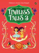 Timeless Tales - 3: Children's Stories from Bengali - Retail Maharaj